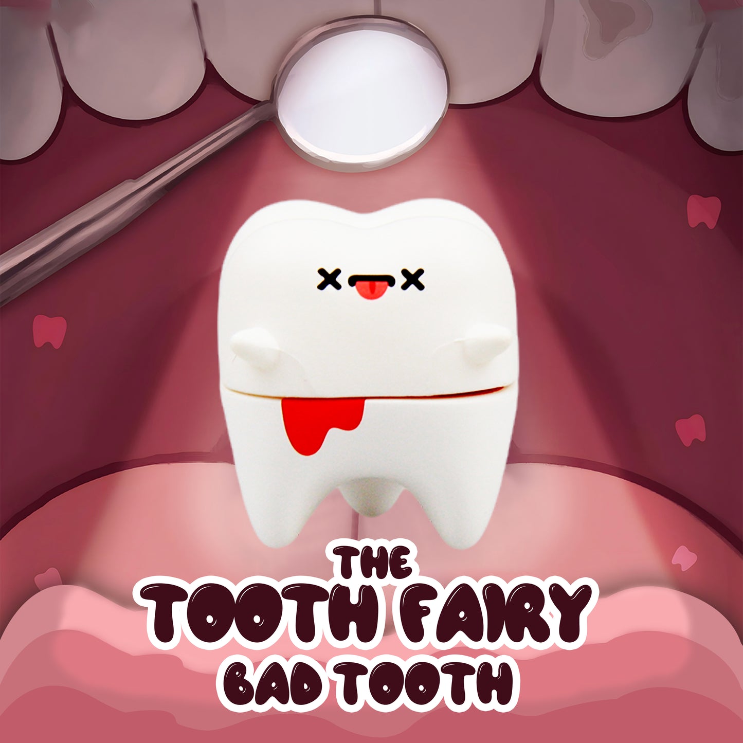 THE TOOTH FAIRY - BAD TOOTH